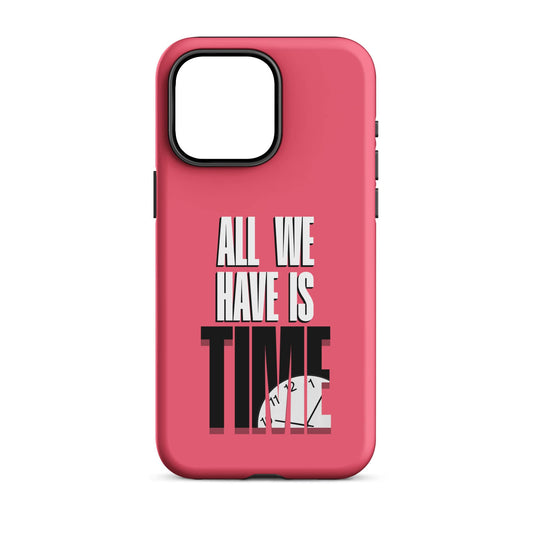 All We Have Is Time - (Pink) Quoted iPhone Case