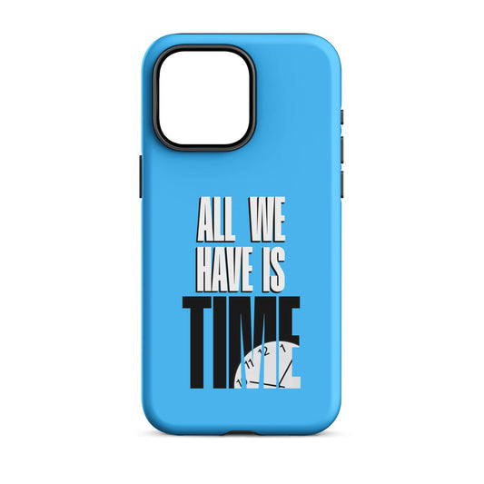 All We Have Is Time - 2D (Blue) Quoted iPhone Case