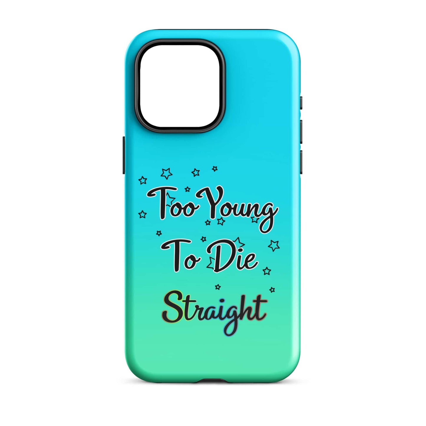 Too Young To Die Straight - (Blue) Quoted iPhone Case