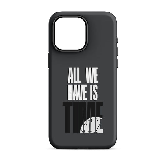 All We Have Is Time - 2D (Dark Grey) Quoted iPhone Case