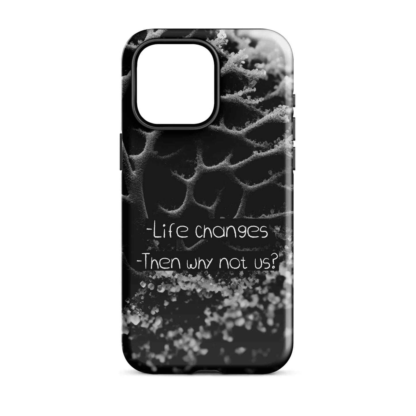 Life Changes - (Black Sand) Quoted iPhone Case