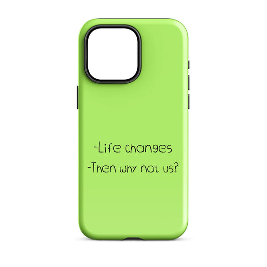 Life Changes - Text Only (Lime Green) Quoted iPhone Case