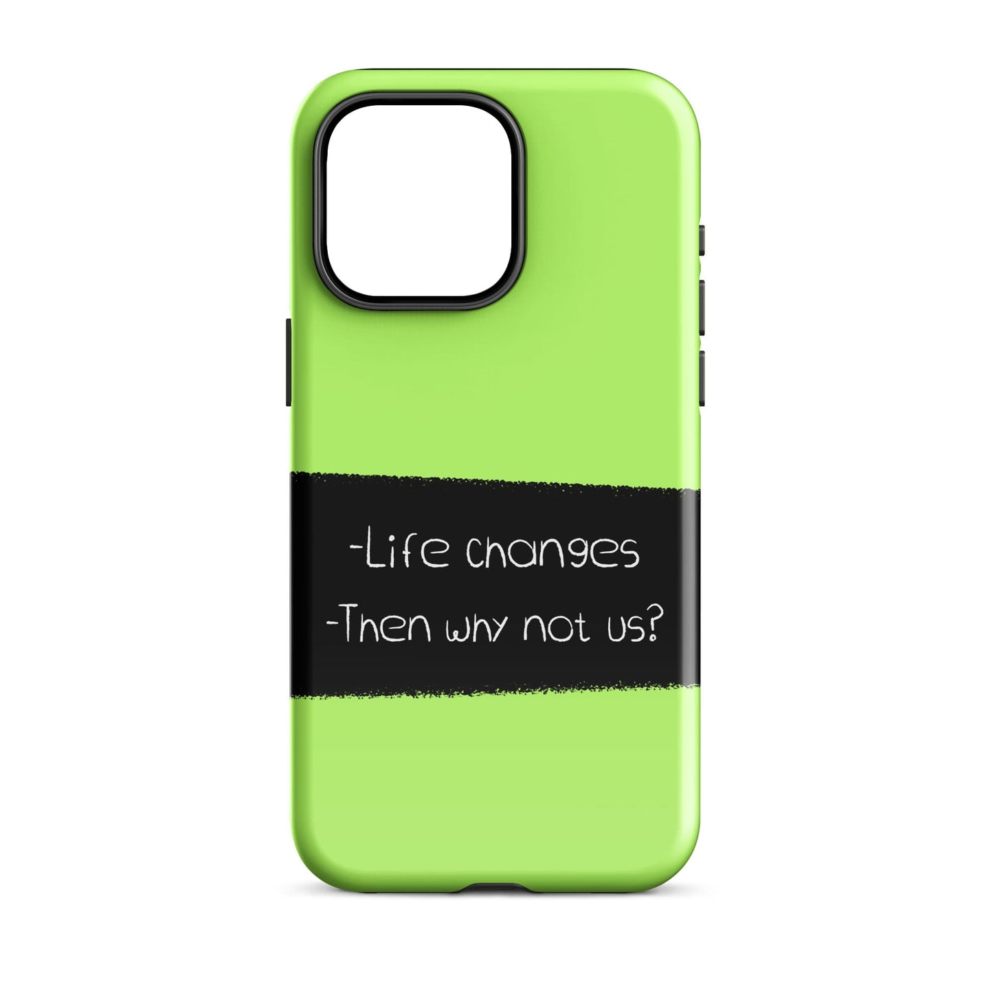 Life Changes - (Lime Green) Quoted iPhone Case