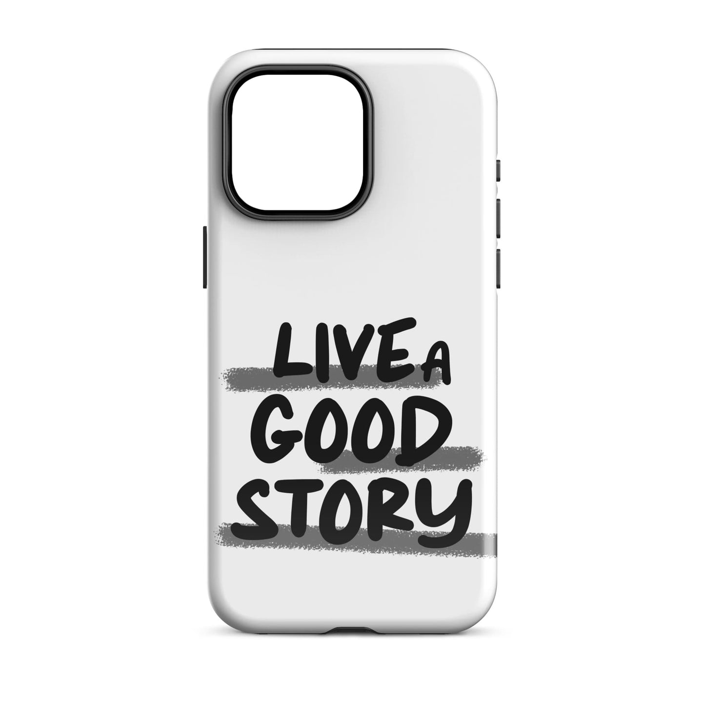 Live A Good Story - (White) Quoted iPhone Case