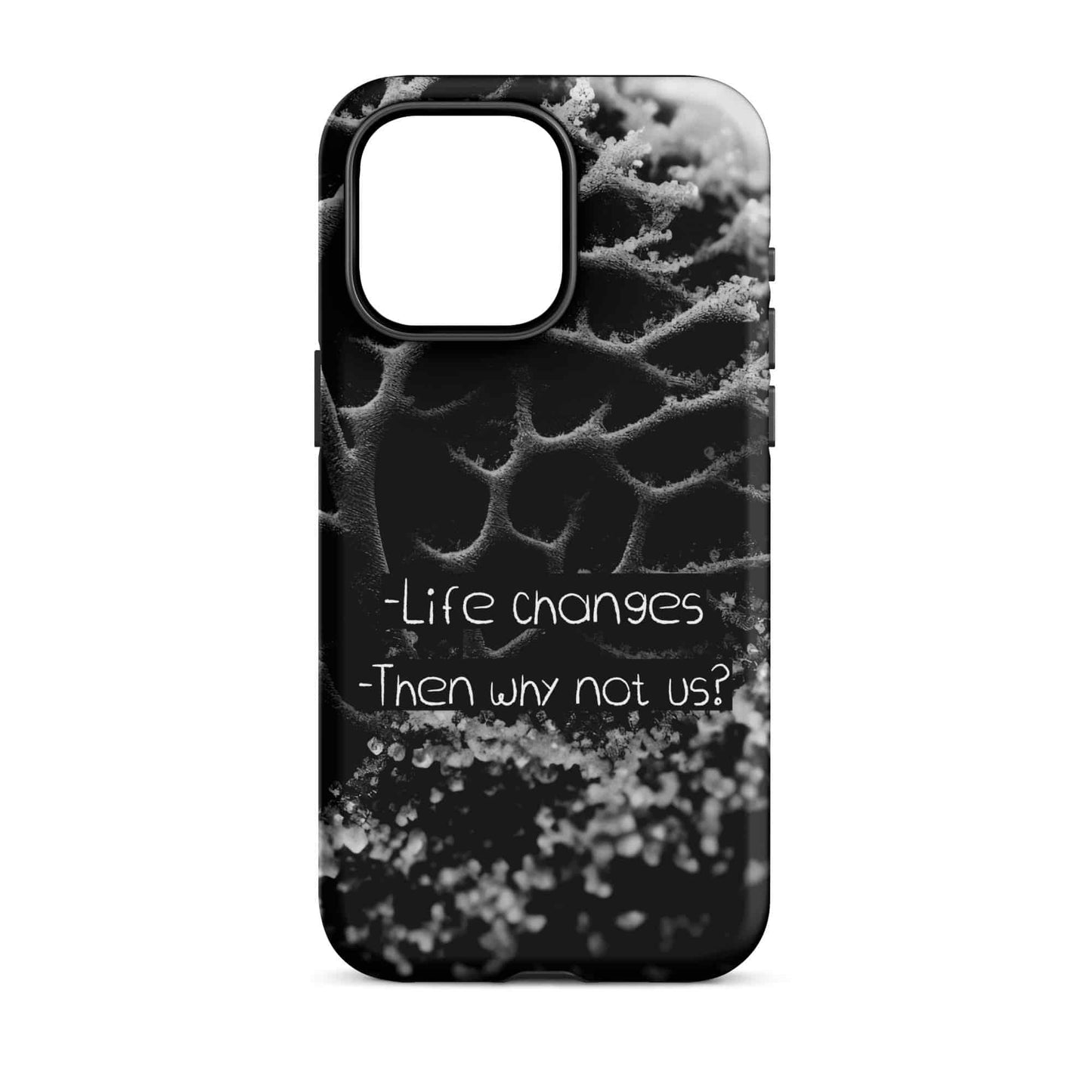 Life Changes - (Black Sand) Quoted iPhone Case
