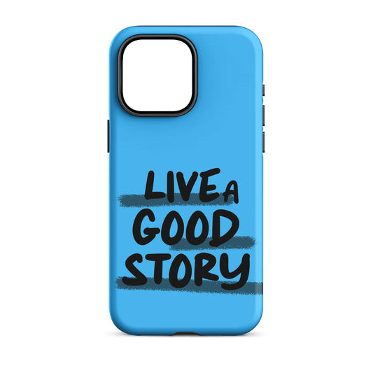 Live A Good Story - (Blue) Quoted iPhone Case