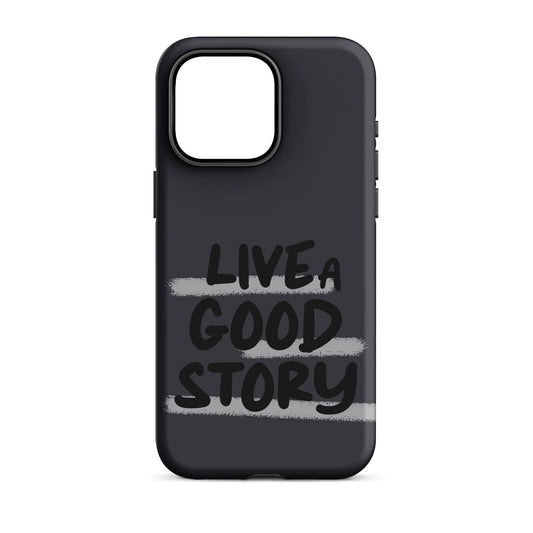 Live A Good Story - (Blue Grey) Quoted iPhone Case