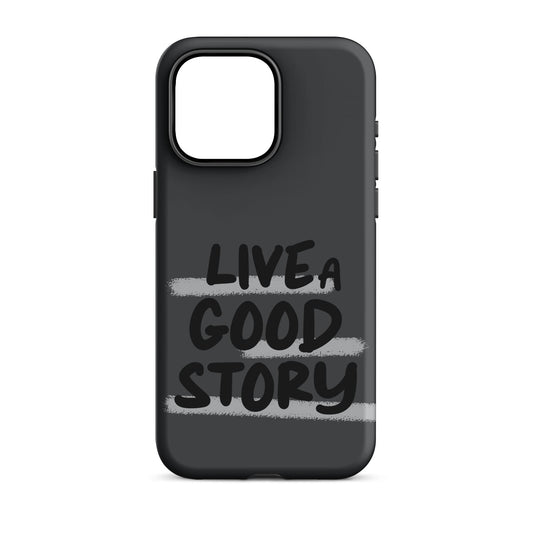 Live A Good Story - (Dark Grey) Quoted iPhone Case