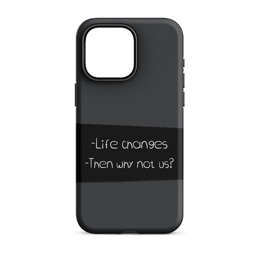 Life Changes - (Dark Grey) Quoted iPhone Case