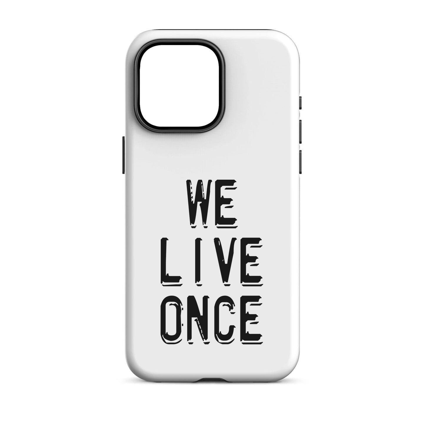 We Live Once - (White) Quoted iPhone Case