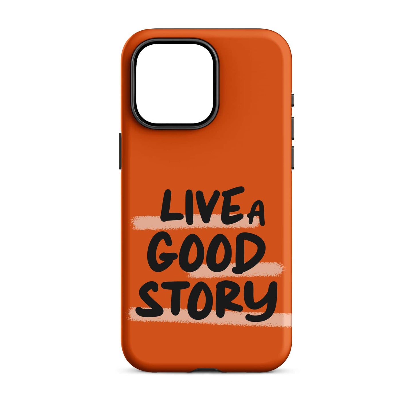 Live A Good Story - (Orange) Quoted iPhone Case