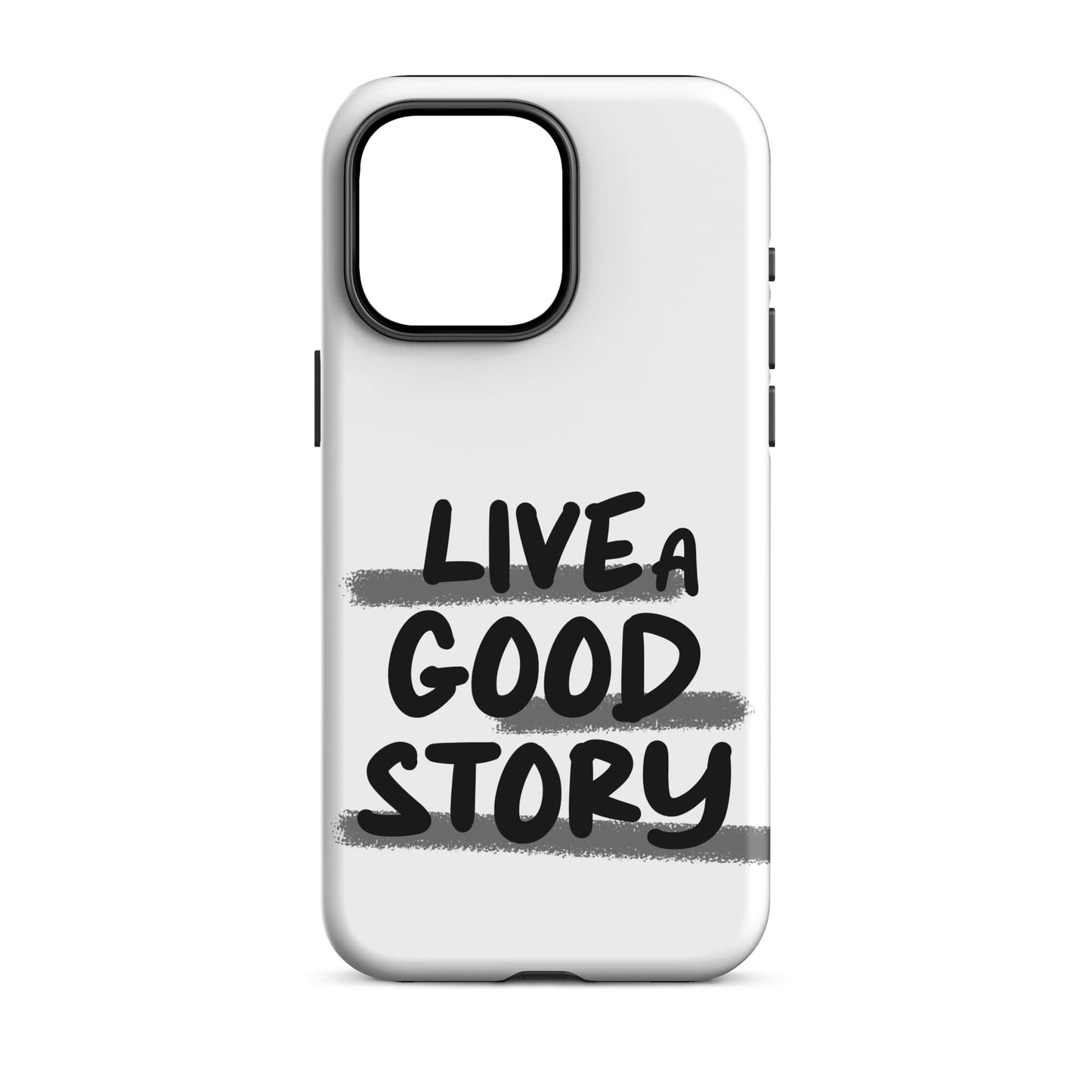 Live A Good Story - (White) Quoted iPhone Case