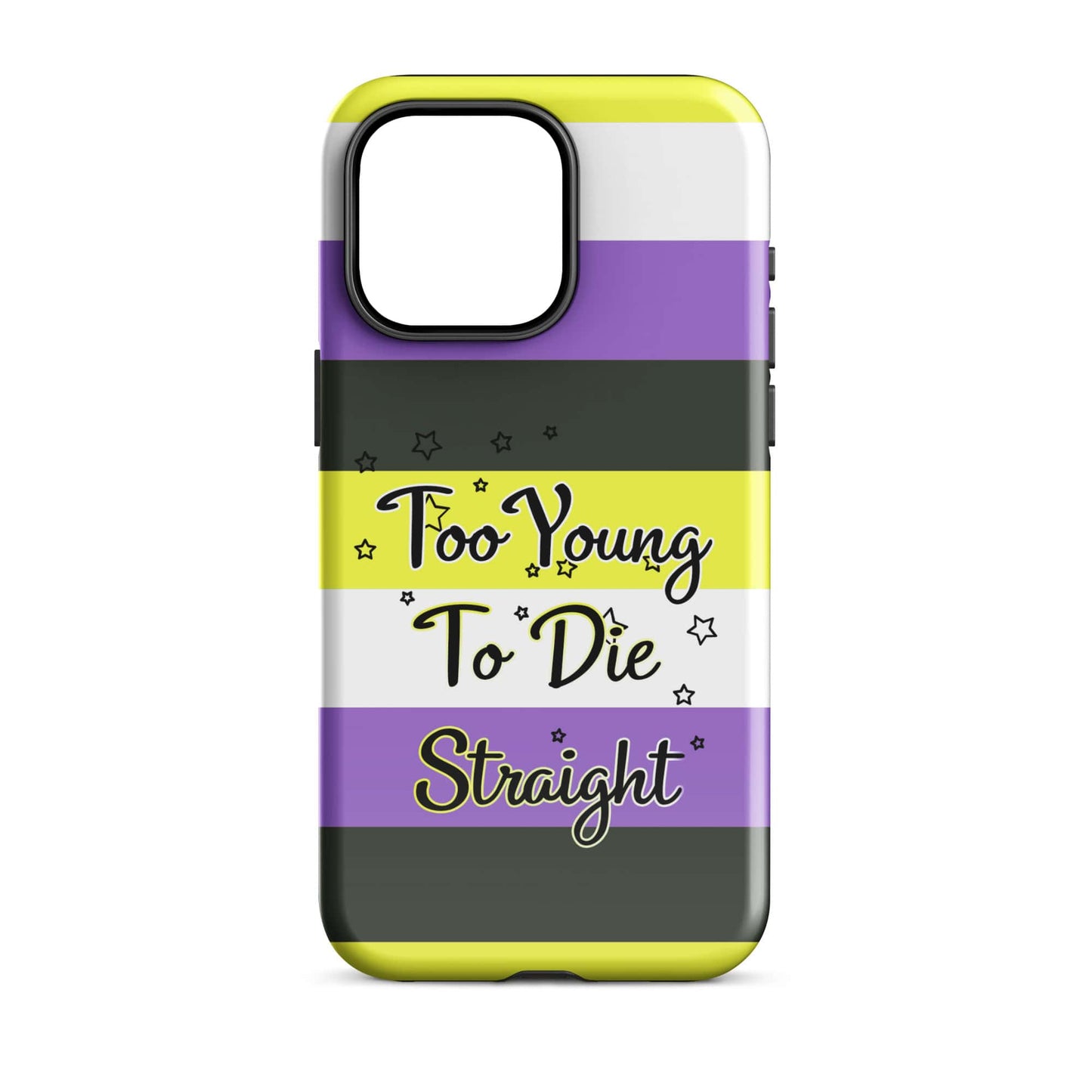 Too Young To Die Straight - (Non Binary) Quoted iPhone Case