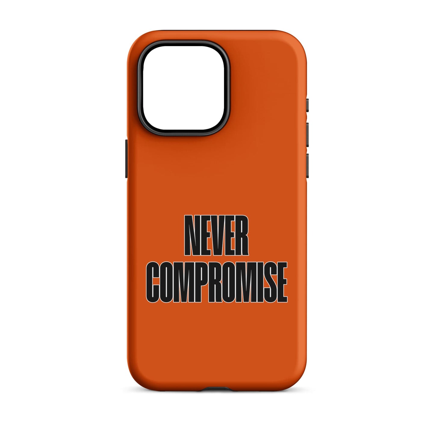 Never Compromise - (Orange) Quoted iPhone Case