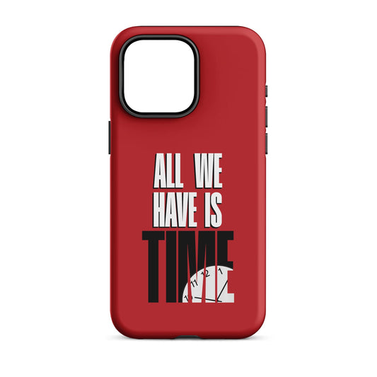 All We Have Is Time - 2D (Red) Quoted iPhone Case