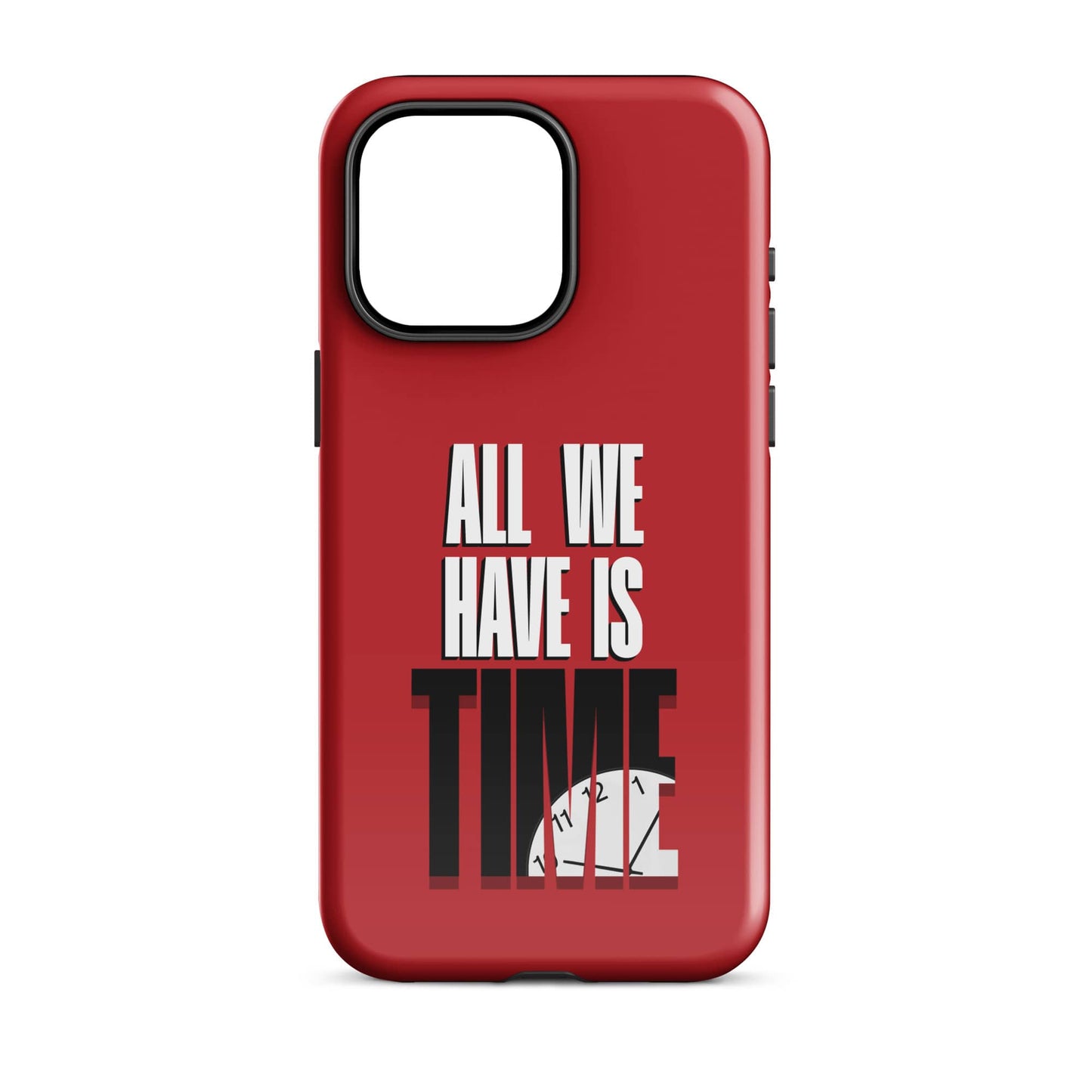All We Have Is Time - (Red) Quoted iPhone Case