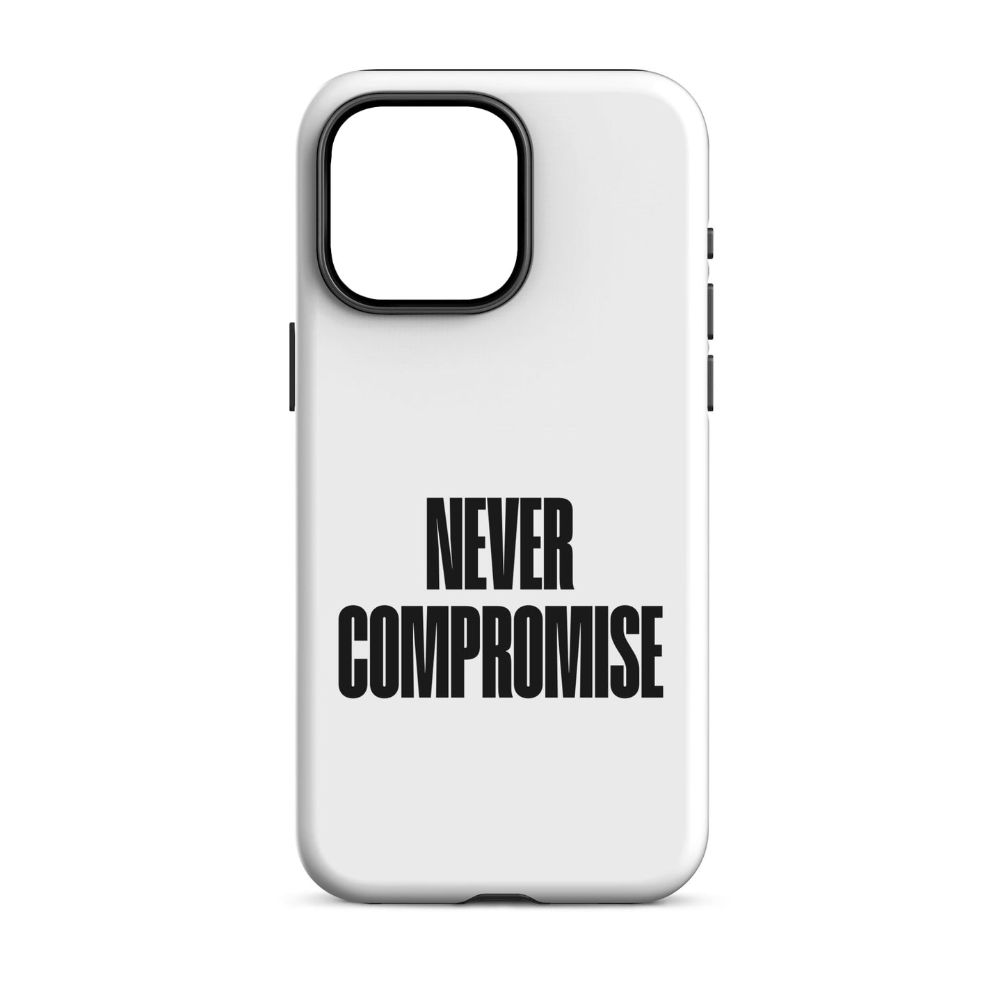 Never Compromise - (White) Quoted iPhone Case