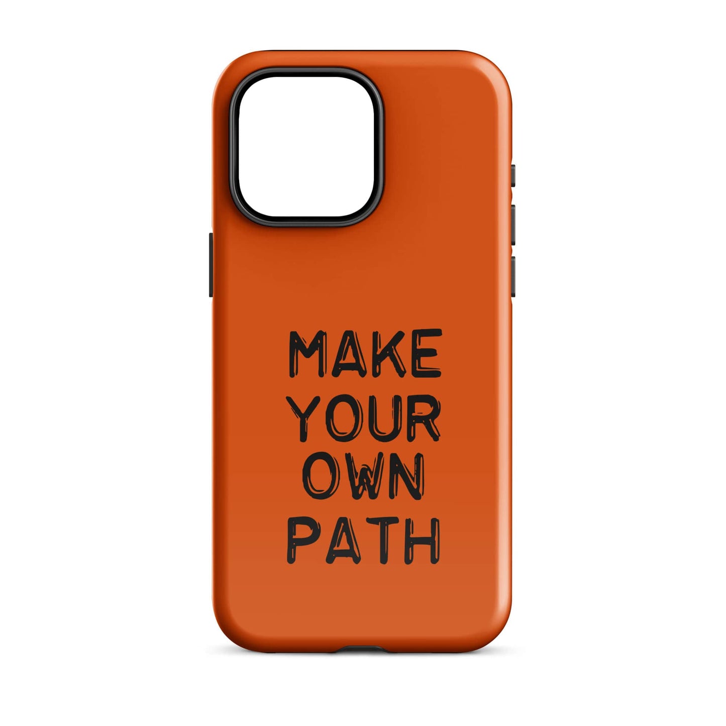 Make Your Own Path - (Orange) Quoted iPhone Case