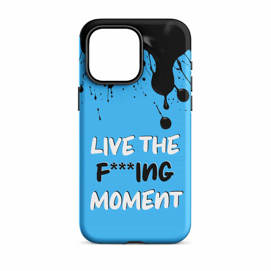 Live The F***ing Moment - (Blue) Quoted iPhone Case