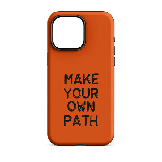 Make Your Own Path - (Orange) Quoted iPhone Case