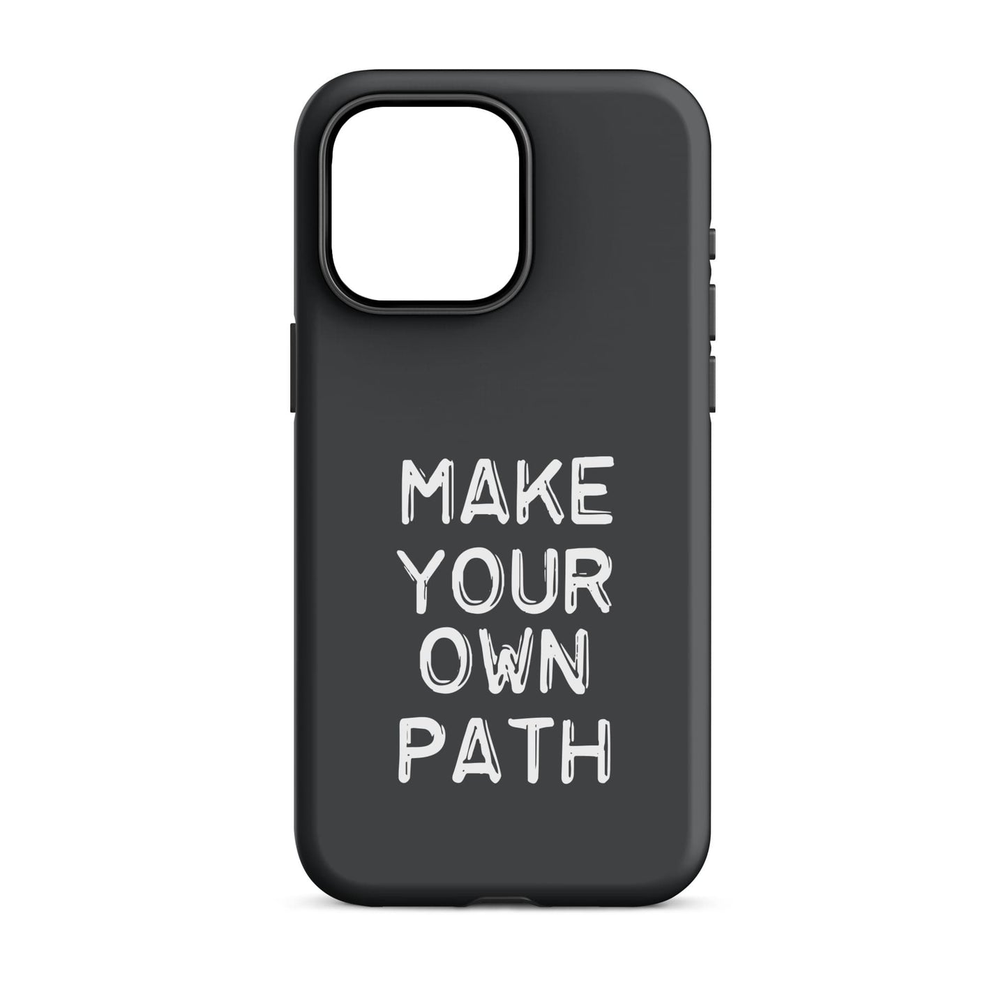 Make Your Own Path - (Dark Grey) Quoted iPhone Case