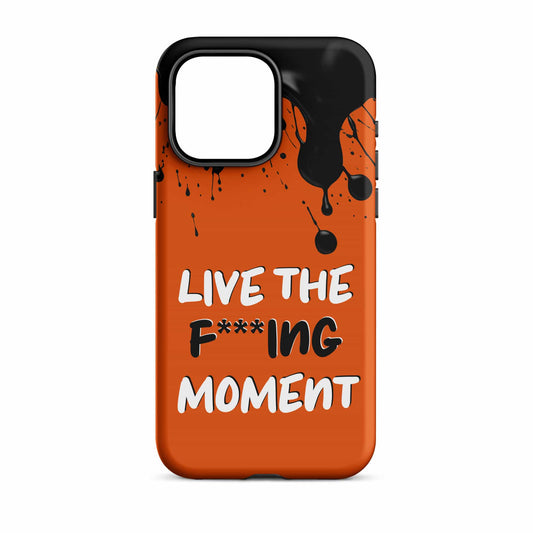 Live The F***ing Moment - (Orange) Quoted iPhone Case