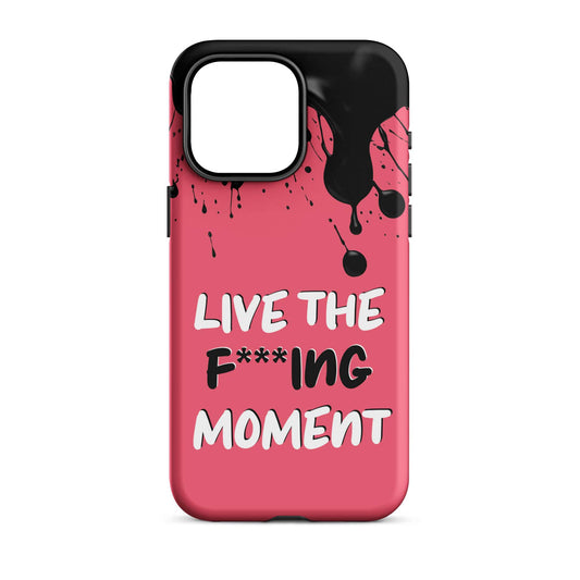 Live The F***ing Moment - (Pink) Quoted iPhone Case